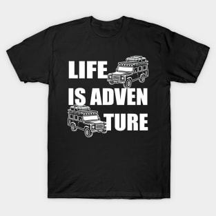 LIFE IS ADVENTURE T-Shirt